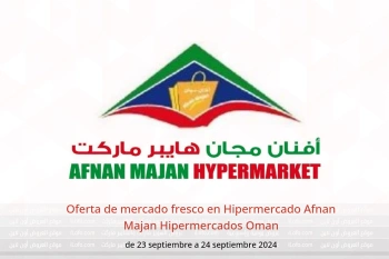 Oferta de mercado fresco en Hipermercado Afnan Majan Hipermercados Oman de 23 a 24 septiembre