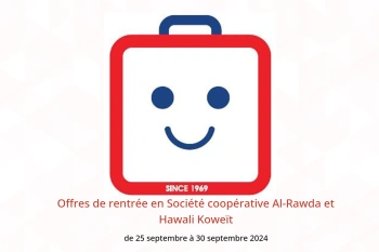 Offres de rentrée en Société coopérative Al-Rawda et Hawali Koweït de 25 à 30 septembre