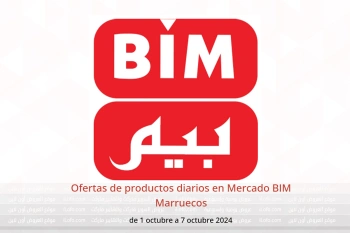 Ofertas de productos diarios en Mercado BIM Marruecos de 1 a 7 octubre