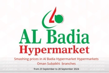 Smashing prices in Al Badia Hypermarket Hypermarkets Subaikhi  from 23 to 28 September