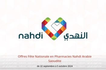 Offres Fête Nationale en Pharmacies Nahdi Arabie Saoudite de 22 septembre à 5 octobre