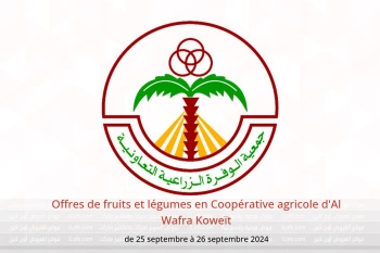 Offres de fruits et légumes en Coopérative agricole d'Al Wafra Koweït de 25 à 26 septembre