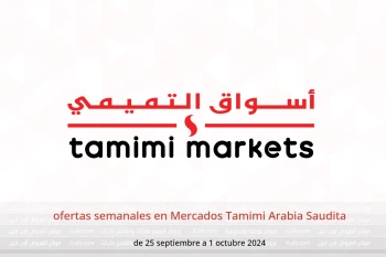 ofertas semanales en Mercados Tamimi Arabia Saudita de 25 septiembre a 1 octubre