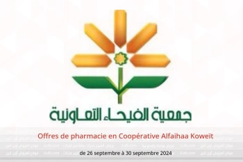 Offres de pharmacie en Coopérative Alfaihaa Koweït de 26 à 30 septembre