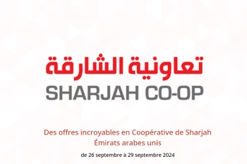 Des offres incroyables en Coopérative de Sharjah Émirats arabes unis de 26 à 29 septembre