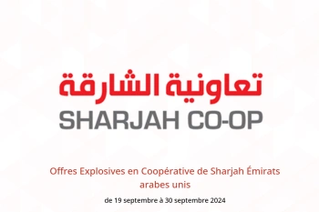 Offres Explosives en Coopérative de Sharjah Émirats arabes unis de 19 à 30 septembre