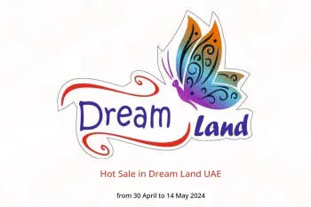 Hot Sale in Dream Land UAE from 30 April to 14 May 2024