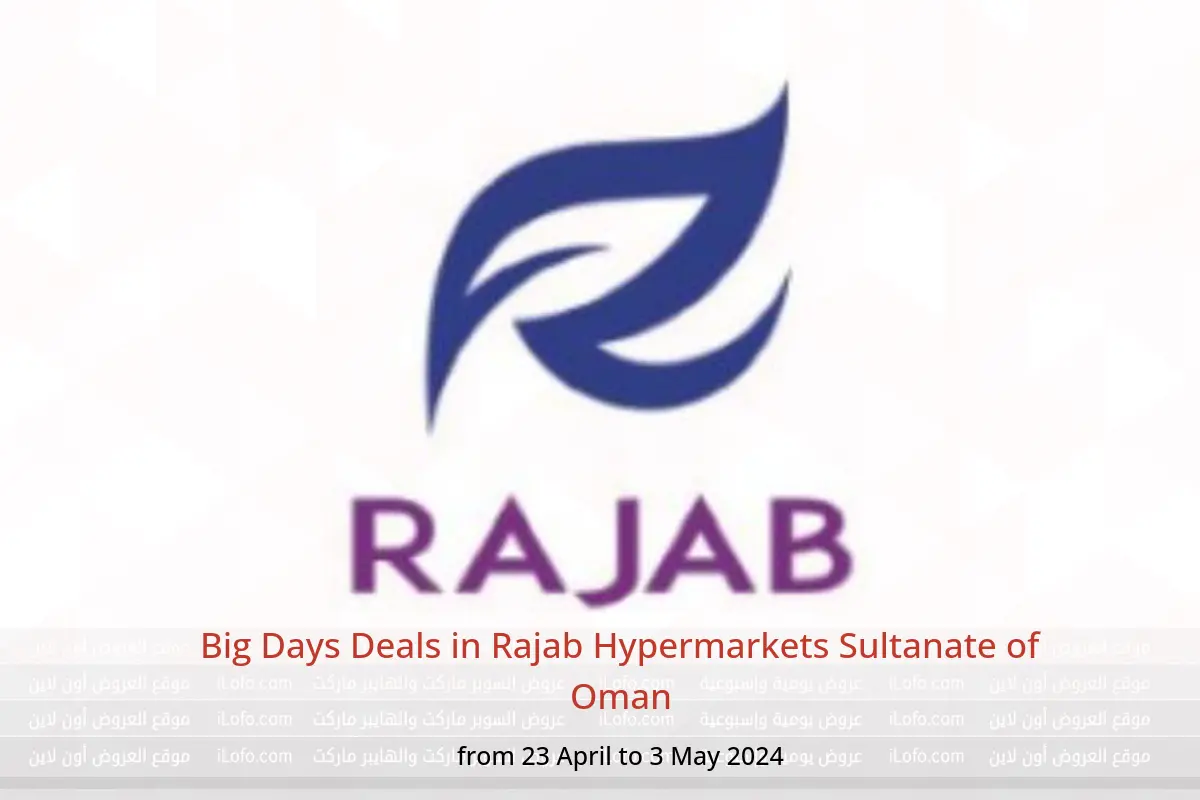 Big Days Deals in Rajab Hypermarkets Sultanate of Oman from 23 April to 3 May 2024