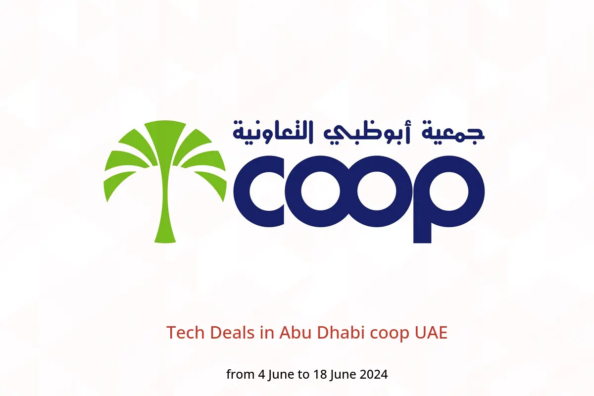 Tech Deals in Abu Dhabi coop UAE from 4 to 18 June 2024