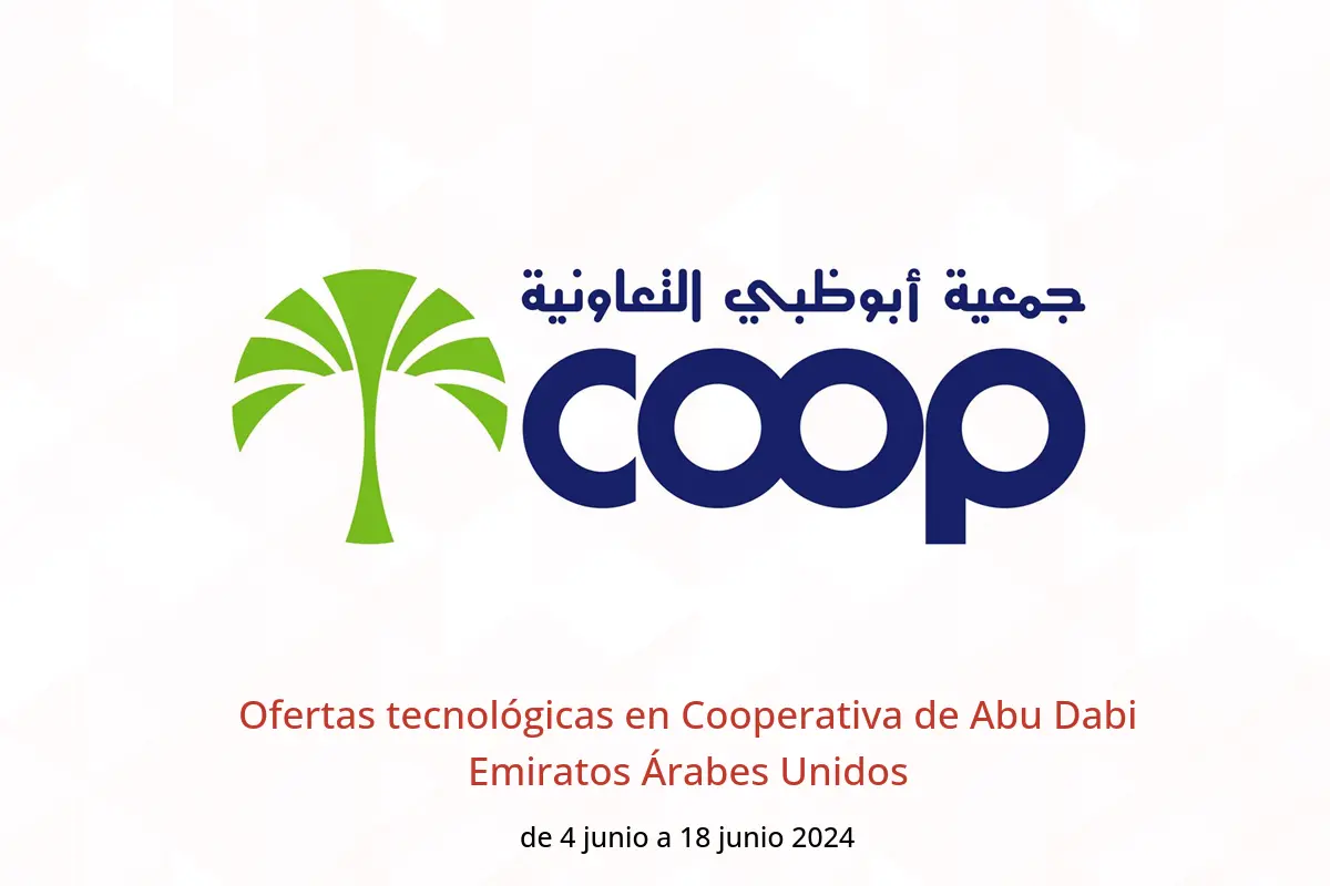 Ofertas tecnológicas en Cooperativa de Abu Dabi Emiratos Árabes Unidos de 4 a 18 junio 2024