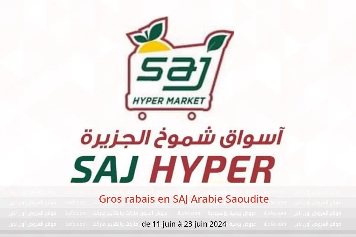 Gros rabais en SAJ Arabie Saoudite de 11 à 23 juin 2024