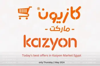 Today's best offers in Kazyon Market Egypt only Thursday 2 May 2024