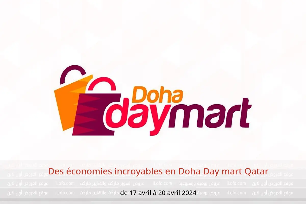 Des économies incroyables en Doha Day mart Qatar de 17 à 20 avril 2024