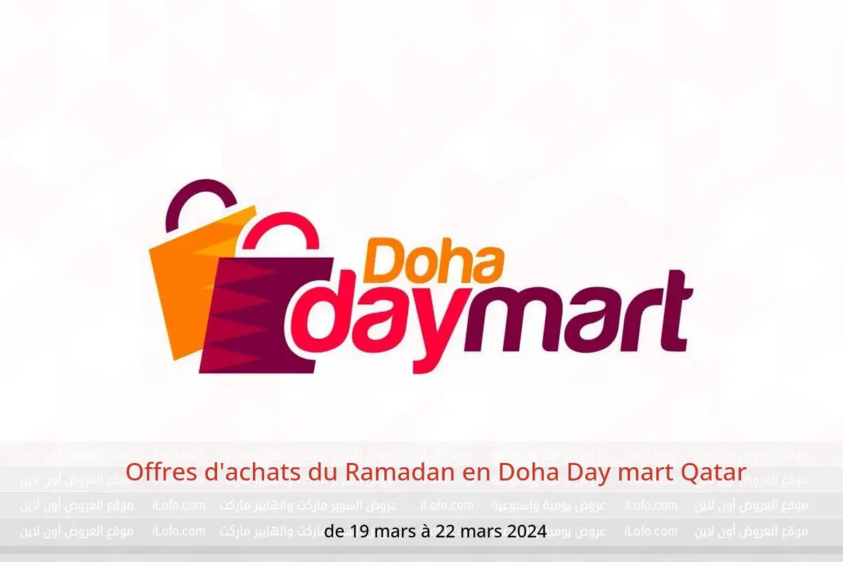 Offres d'achats du Ramadan en Doha Day mart Qatar de 19 à 22 mars 2024