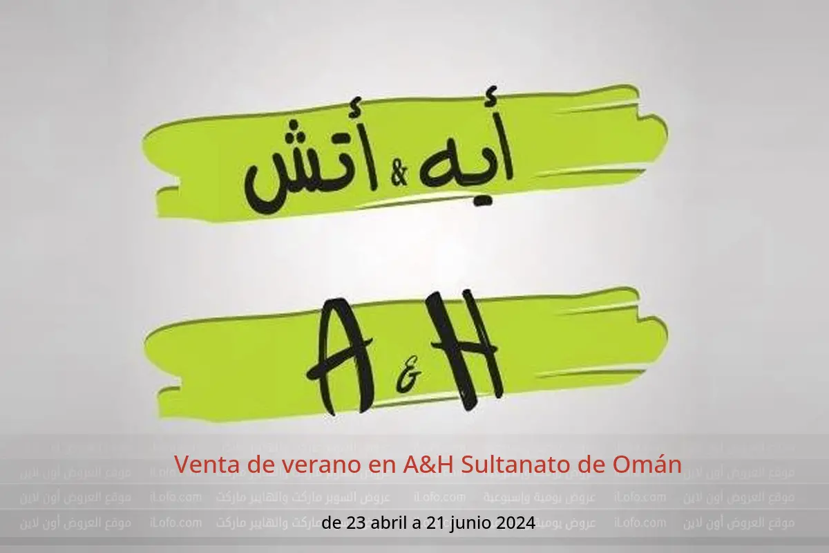 Venta de verano en A&H Sultanato de Omán de 23 abril a 21 junio 2024