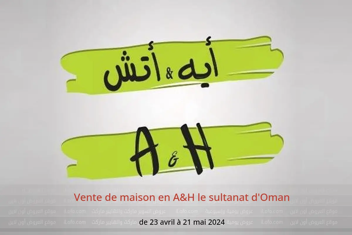 Vente de maison en A&H le sultanat d'Oman de 23 avril à 21 mai 2024