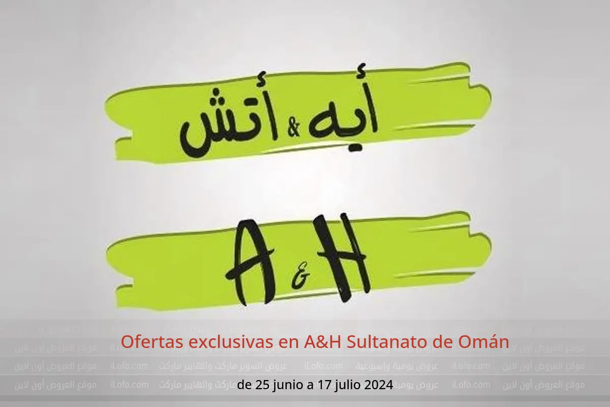 Ofertas exclusivas en A&H Sultanato de Omán de 25 junio a 17 julio 2024
