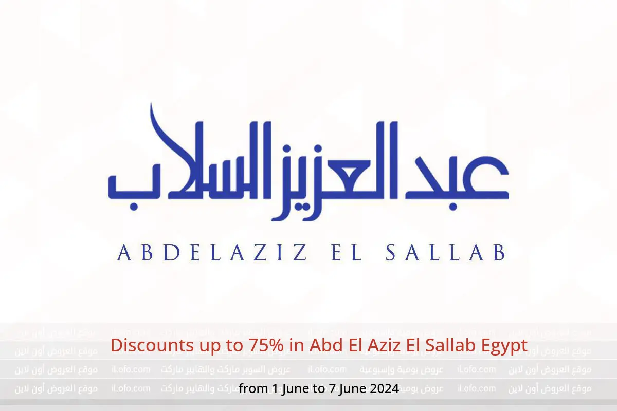 Discounts up to 75% in Abd El Aziz El Sallab Egypt from 1 to 7 June 2024