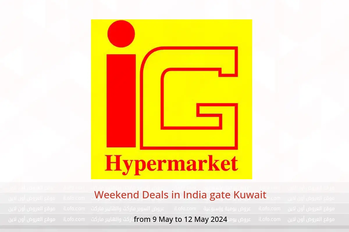 Weekend Deals in India gate Kuwait from 9 to 12 May 2024