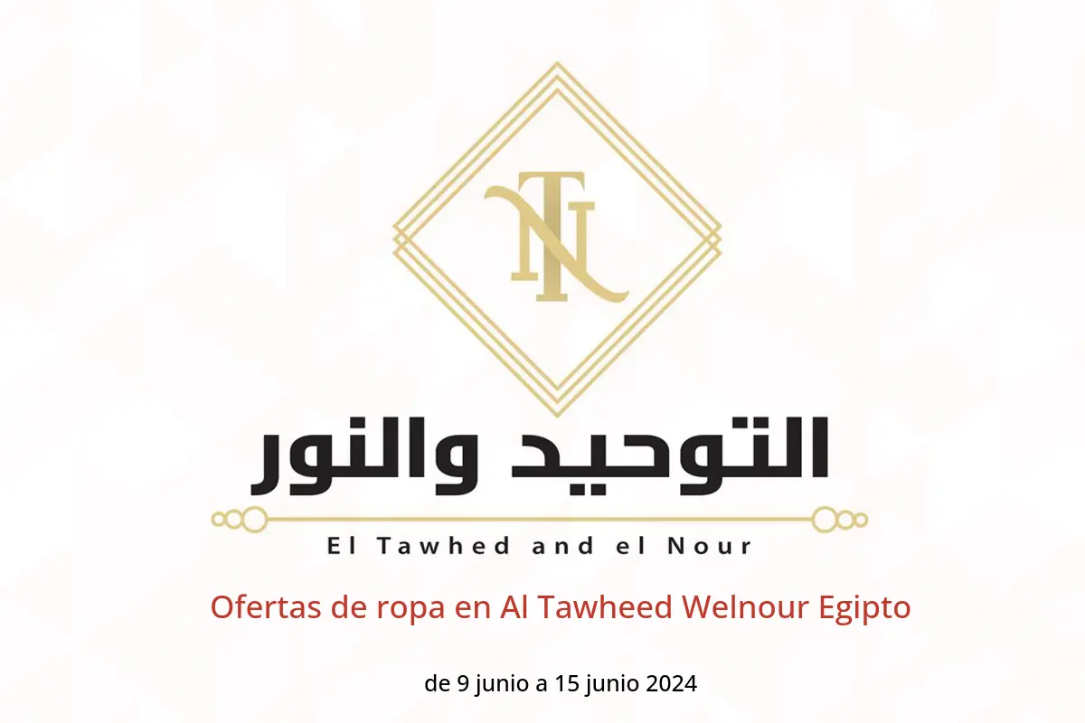 Ofertas de ropa en Al Tawheed Welnour Egipto de 9 a 15 junio 2024