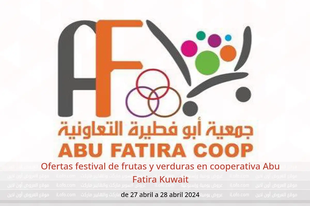 Ofertas festival de frutas y verduras en cooperativa Abu Fatira Kuwait de 27 a 28 abril 2024