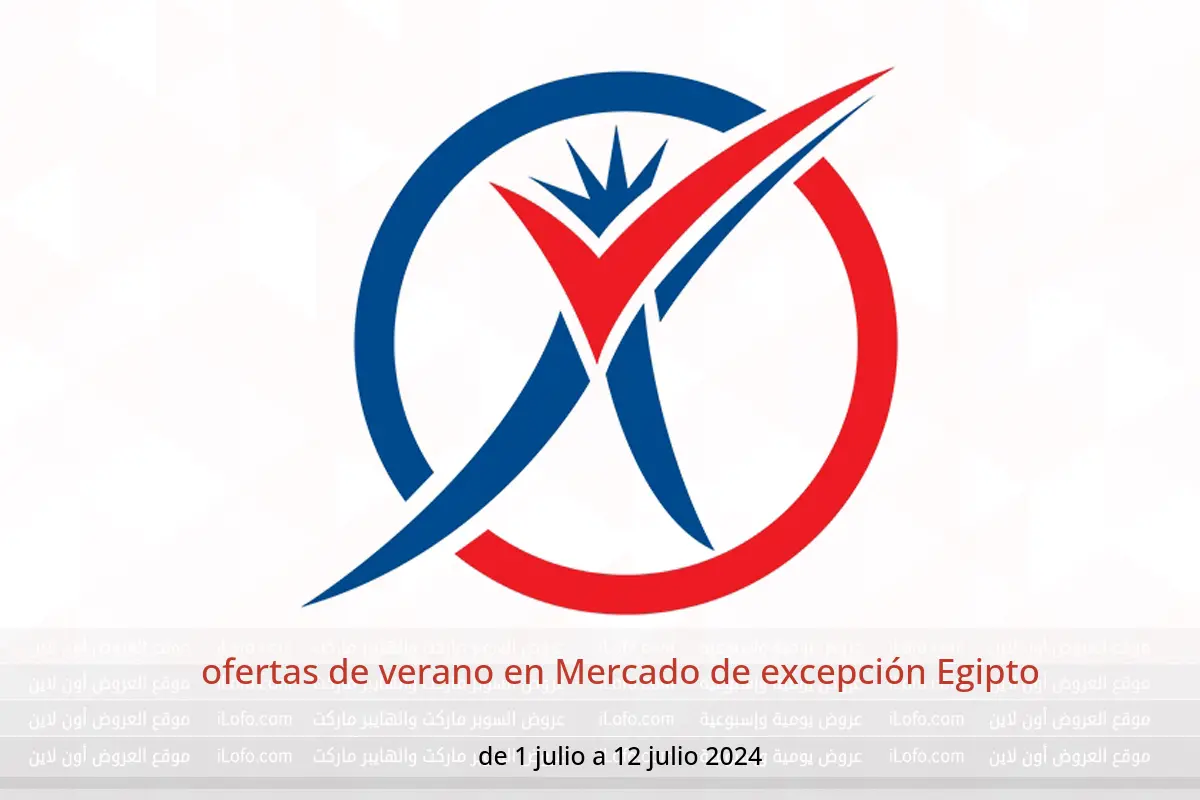ofertas de verano en Mercado de excepción Egipto de 1 a 12 julio 2024