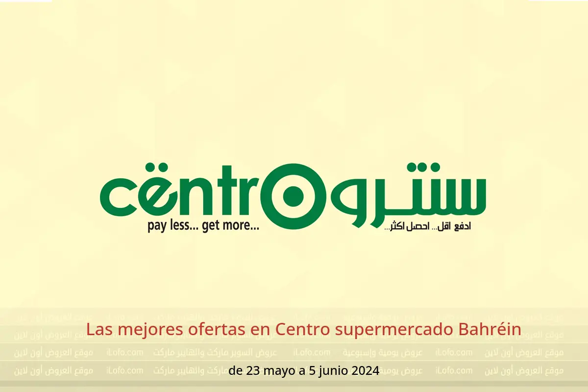 Las mejores ofertas en Centro supermercado Bahréin de 23 mayo a 5 junio 2024