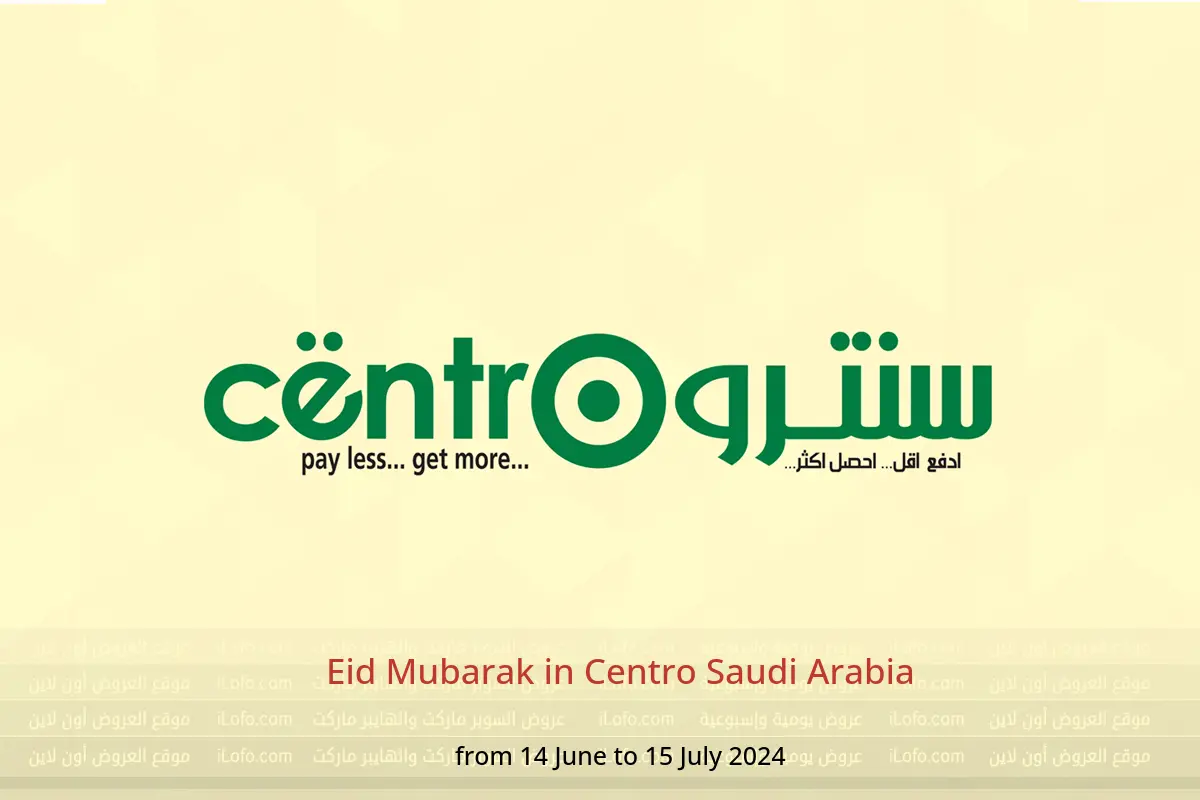 Eid Mubarak in Centro Saudi Arabia from 14 June to 15 July 2024