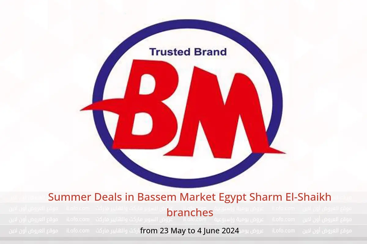 Summer Deals in Bassem Market Egypt Sharm El-Shaikh branches from 23 May to 4 June 2024