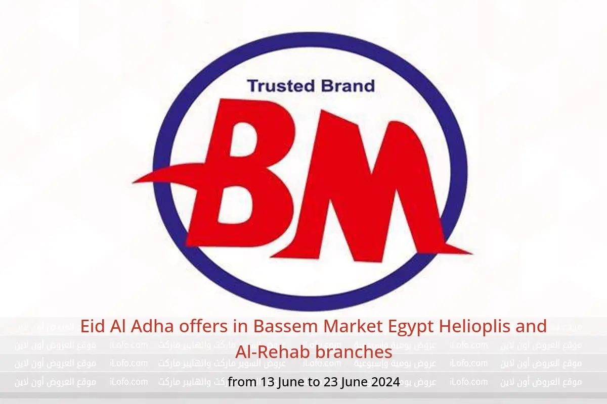 Eid Al Adha offers in Bassem Market Egypt Helioplis and Al-Rehab branches from 13 to 23 June 2024