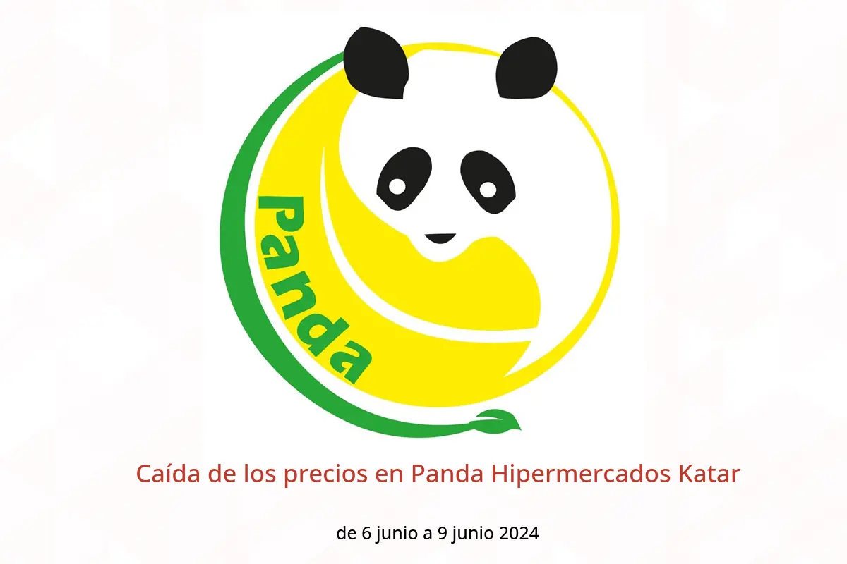 Caída de los precios en Panda Hipermercados Katar de 6 a 9 junio 2024