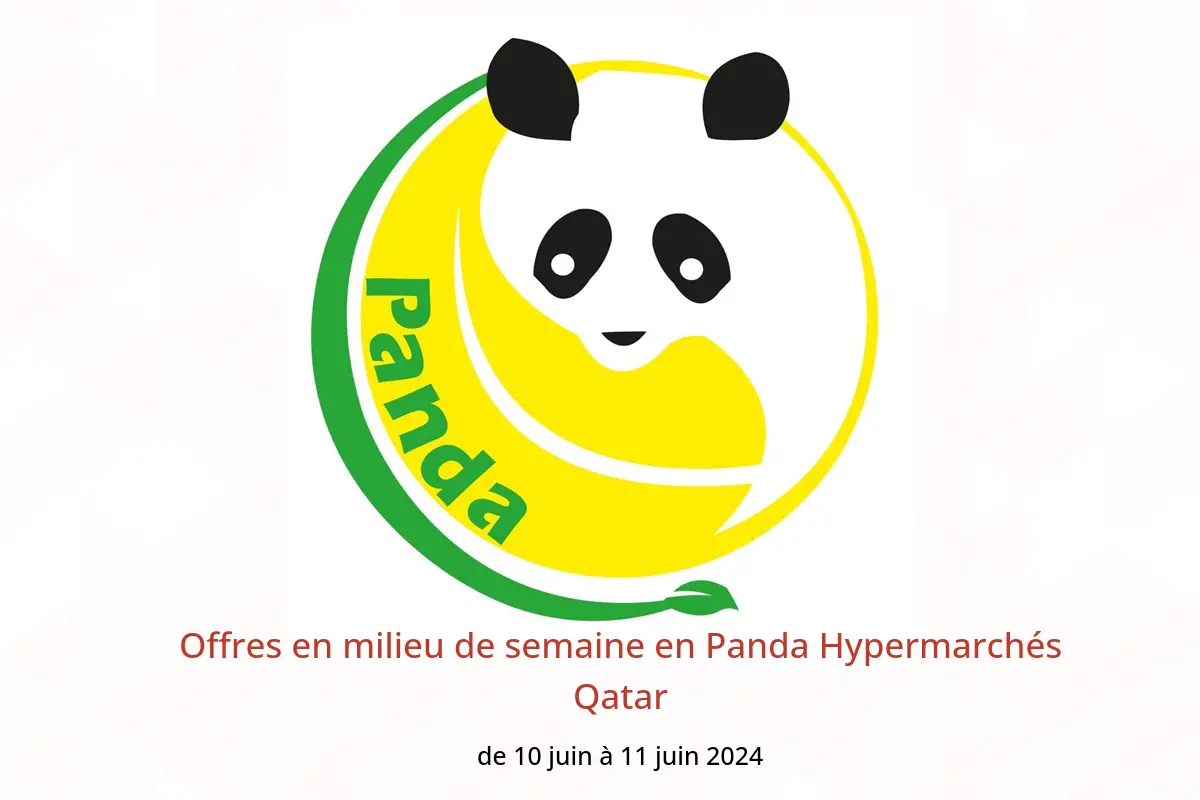 Offres en milieu de semaine en Panda Hypermarchés Qatar de 10 à 11 juin 2024