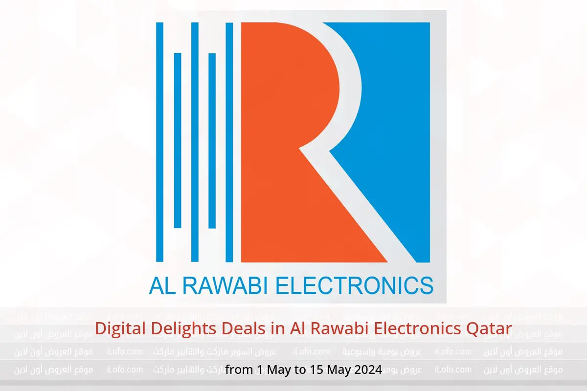 Digital Delights Deals in Al Rawabi Electronics Qatar from 1 to 15 May 2024