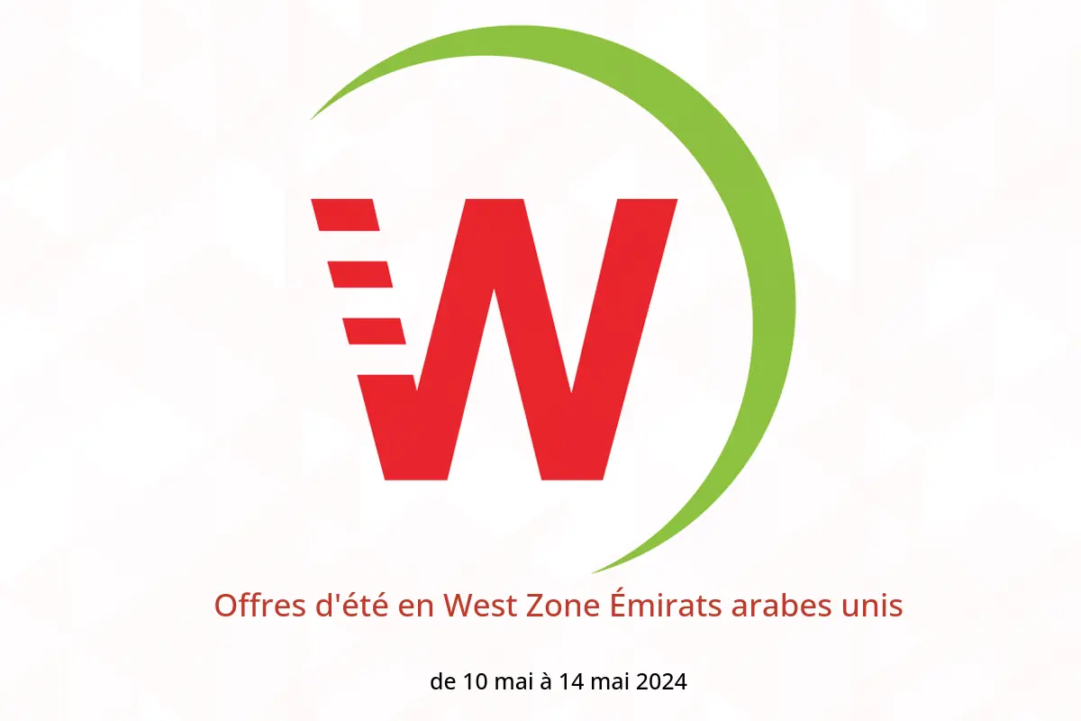 Offres d'été en West Zone Émirats arabes unis de 10 à 14 mai 2024