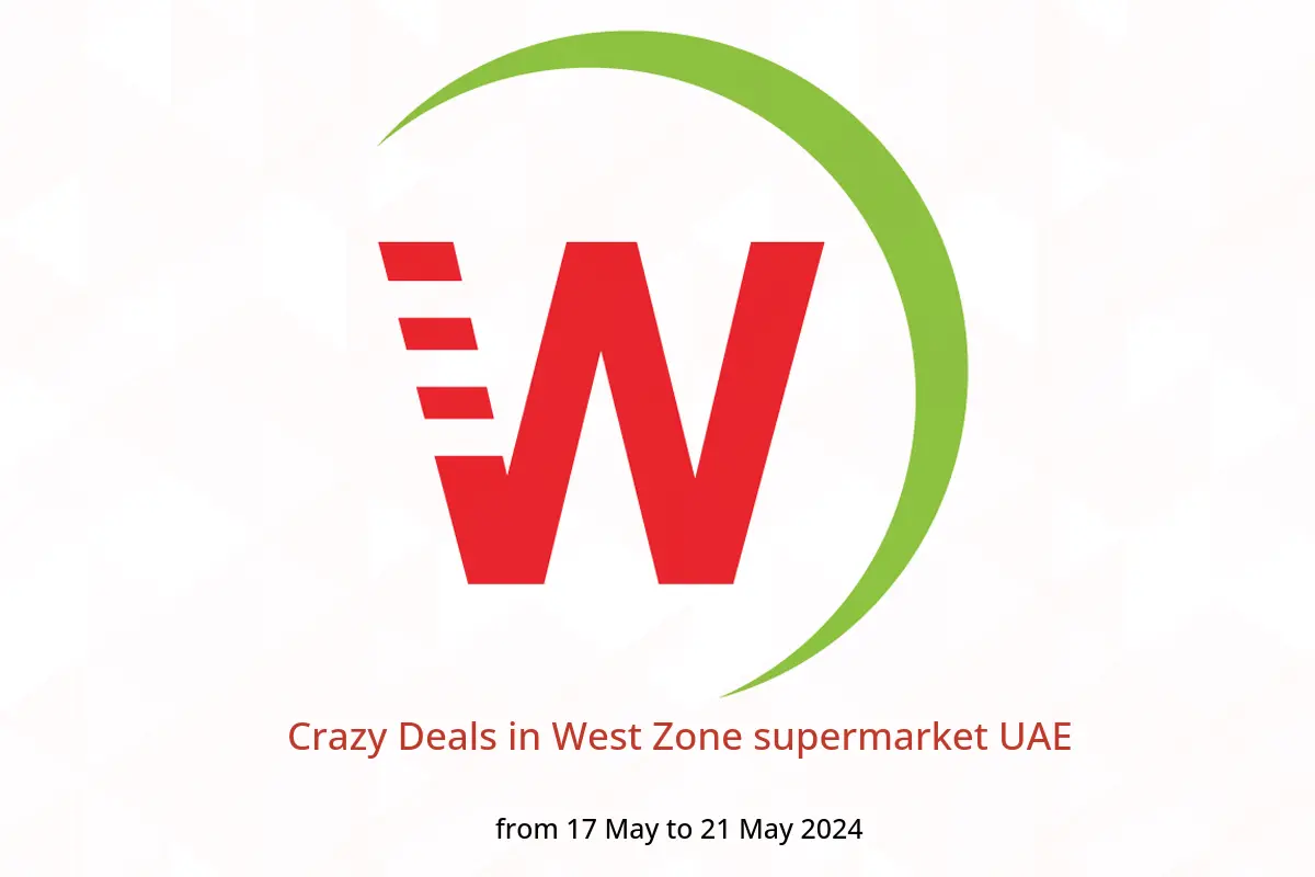 Crazy Deals in West Zone supermarket UAE from 17 to 21 May 2024