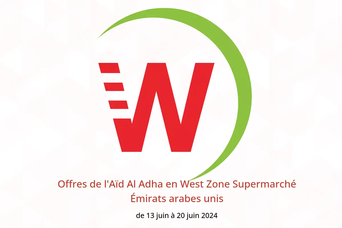 Offres de l'Aïd Al Adha en West Zone Supermarché Émirats arabes unis de 13 à 20 juin 2024