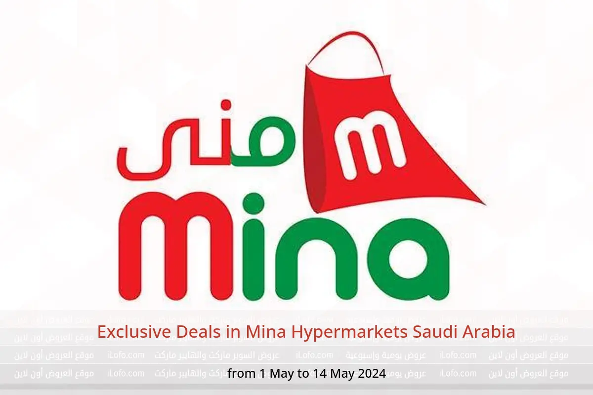 Exclusive Deals in Mina Hypermarkets Saudi Arabia from 1 to 14 May 2024