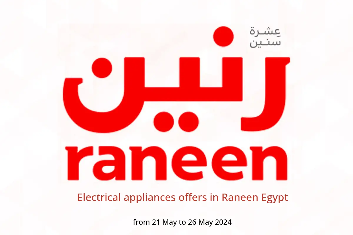 Electrical appliances offers in Raneen Egypt from 21 to 26 May 2024