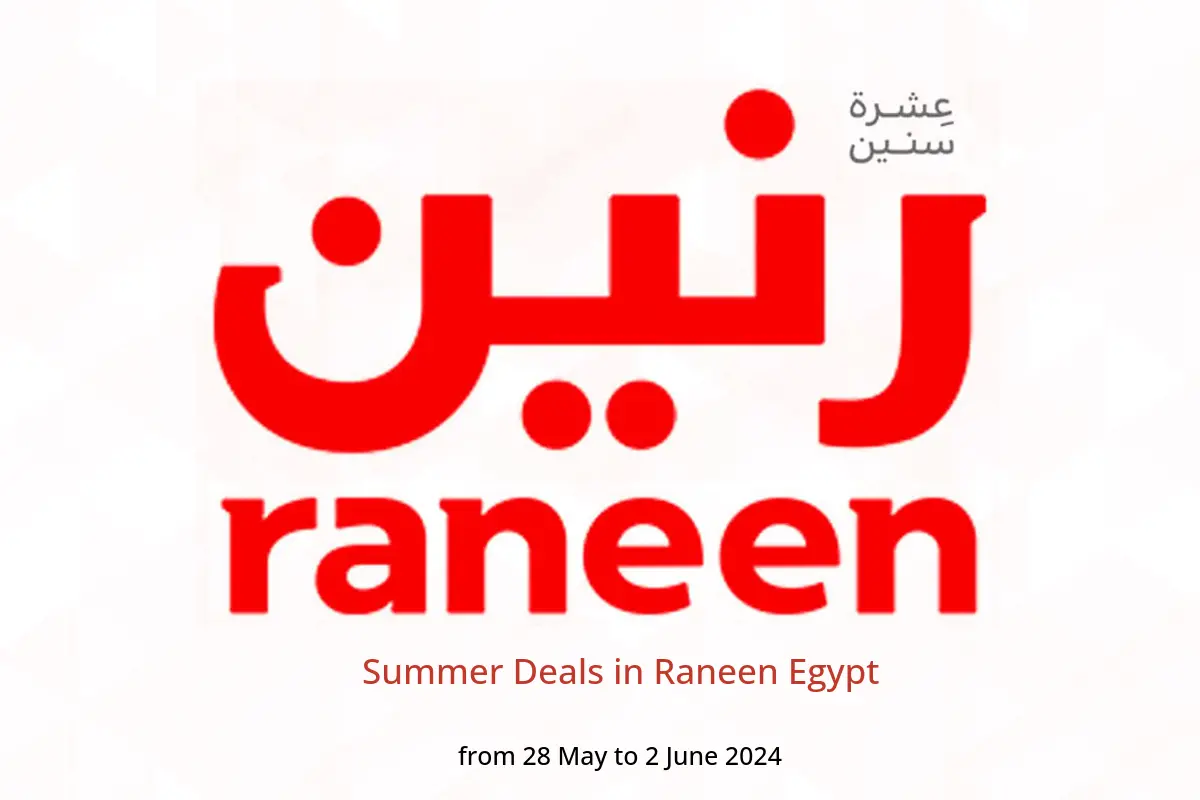 Summer Deals in Raneen Egypt from 28 May to 2 June 2024