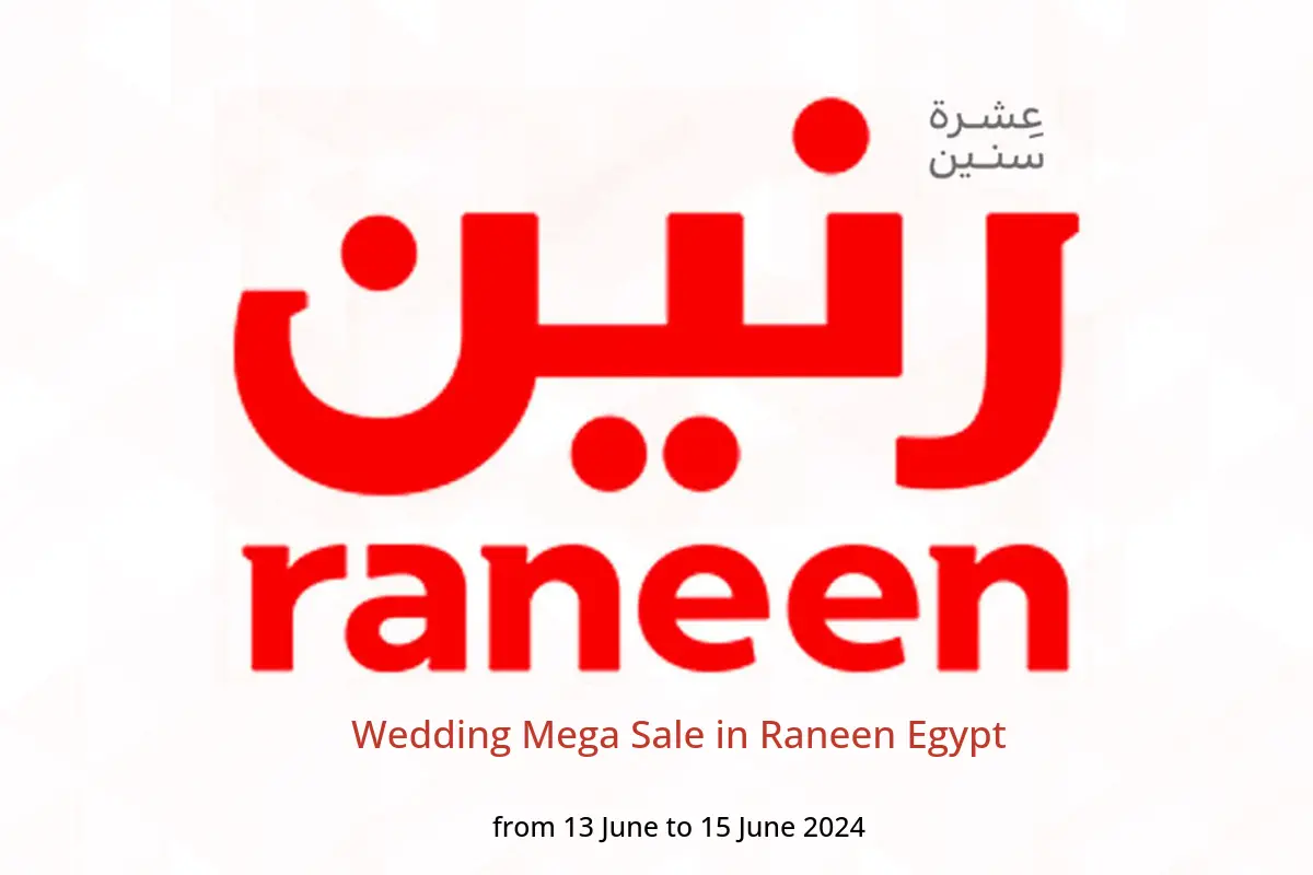 Wedding Mega Sale in Raneen Egypt from 13 to 15 June 2024