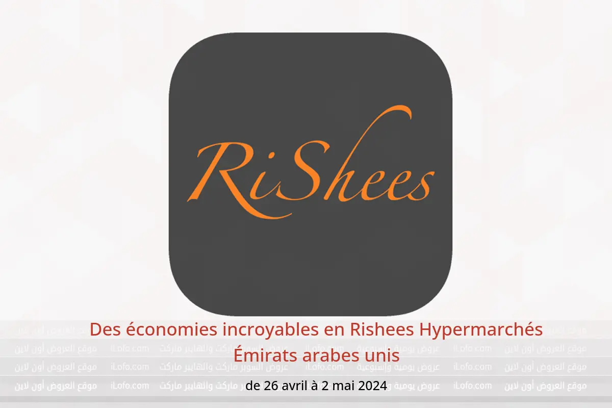 Des économies incroyables en Rishees Hypermarchés Émirats arabes unis de 26 avril à 2 mai 2024