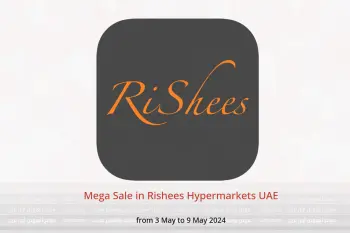 Mega Sale in Rishees Hypermarkets UAE from 3 to 9 May 2024