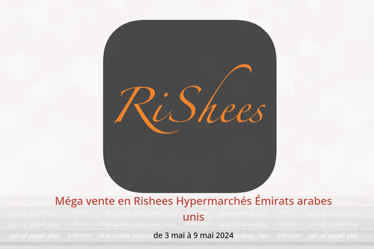 Méga vente en Rishees Hypermarchés Émirats arabes unis de 3 à 9 mai 2024