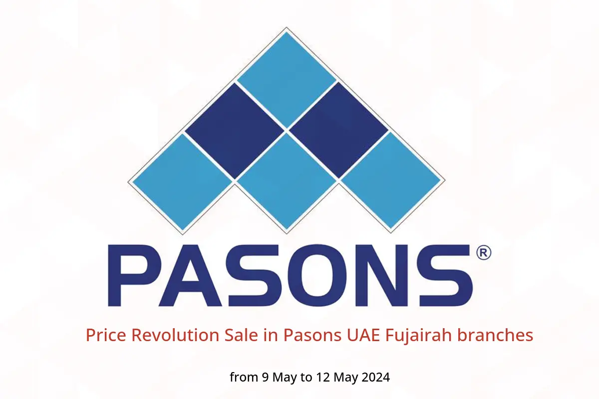 Price Revolution Sale in Pasons UAE Fujairah branches from 9 to 12 May 2024