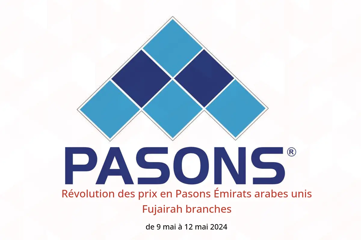 Révolution des prix en Pasons Émirats arabes unis Fujairah branches de 9 à 12 mai 2024
