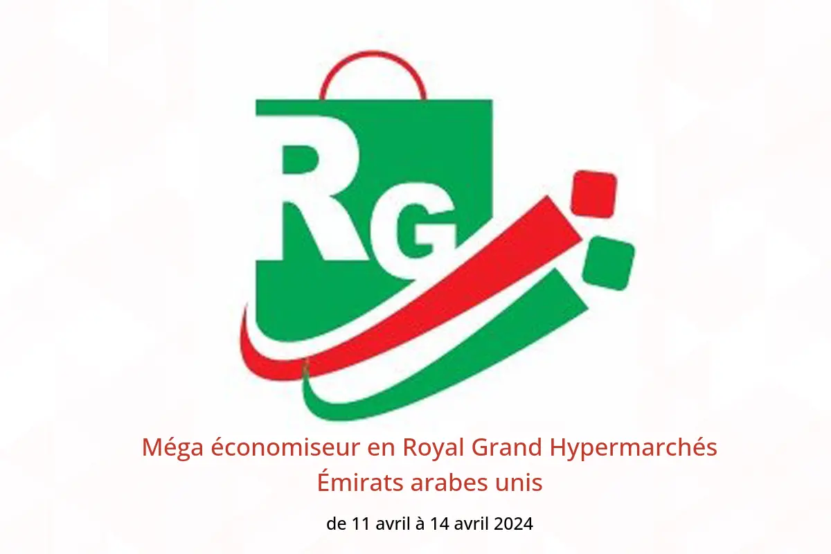 Méga économiseur en Royal Grand Hypermarchés Émirats arabes unis de 11 à 14 avril 2024