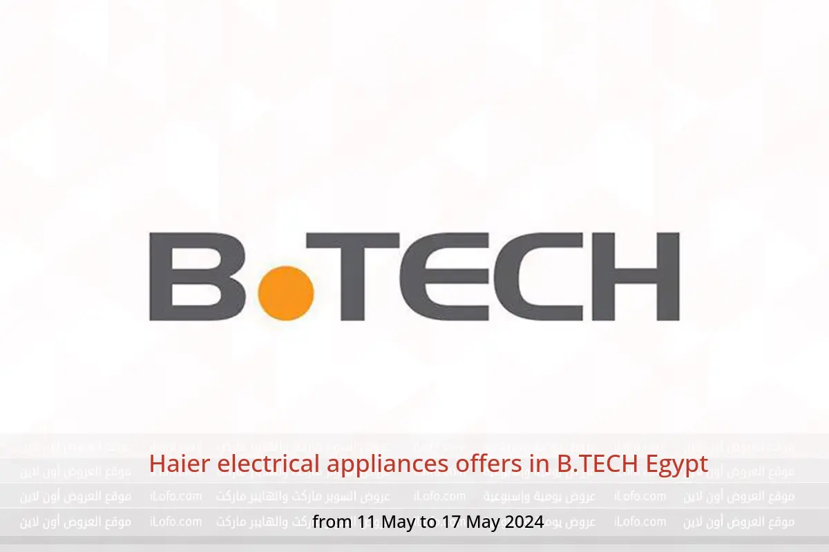 Haier electrical appliances offers in B.TECH Egypt from 11 to 17 May 2024