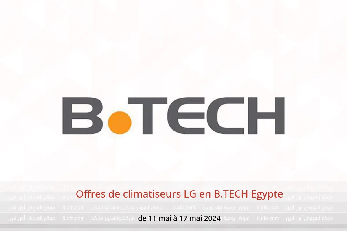 Offres de climatiseurs LG en B.TECH Egypte de 11 à 17 mai 2024