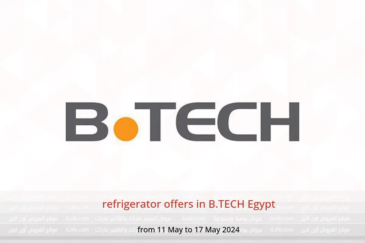 refrigerator offers in B.TECH Egypt from 11 to 17 May 2024