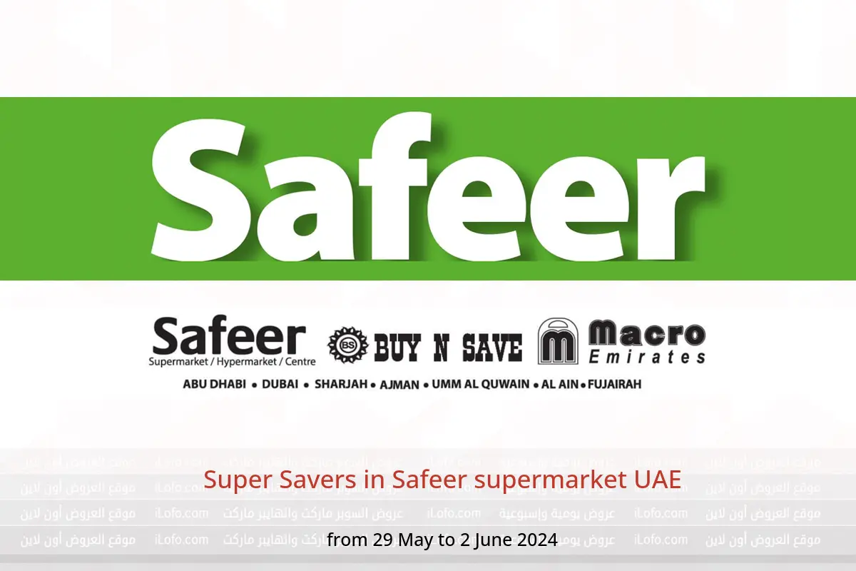 Super Savers in Safeer supermarket UAE from 29 May to 2 June 2024